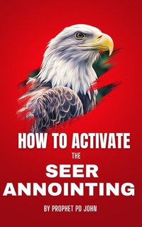 Enlarge image Cover: How to Activate the Seer Anointing - Prophet PD John