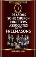 Cover: 7 Reasons Some Church Ministers Associate with Freemasons - Prophet PD John