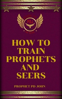 Enlarge image Cover: How to Train Prophets and Seers - Prophet PD John