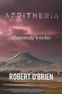 Enlarge image Cover: Aeritheria: Rhapsodys Echo - Robert O'Brien