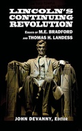Cover: Lincoln's Continuing Revolution: Essays of M.E. Bradford and Thomas H. Landess - SHOTWELL PUBLISHING