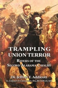 Cover: Trampling Union Terror:  Riders of the Second Alabama Cavalry - SHOTWELL PUBLISHING