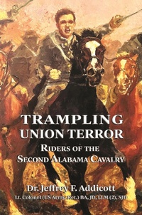 Enlarge image Cover: Trampling Union Terror: Riders of the Second Alabama Cavalry - SHOTWELL PUBLISHING