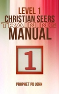 Cover: Level 1 Christian Seers Training Manual (Level 1-4 Christian Seers Training Manual, #1) - Prophet PD John