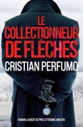 Cover: Le collectionneur de fl&egrave;ches (Laura Bad&iacute;a, criminologue) - Cristian Perfumo