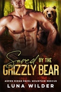 Cover: Saved by the Grizzly Bear (Aspen Ridge Pack: Mountain Rescue, #6) - Luna Wilder