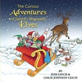 Cover: The Curious Adventures of Santa's Wayward Elves - Ewings Publishing LLC