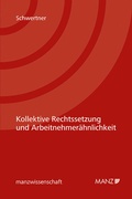 Cover: Kollektive Rechtssetzung und Arbeitnehmer&auml;hnlichkeit - Manz