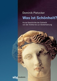 Abbildung von: Was ist Schönheit? - wbg Academic in Herder