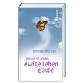 Cover: Warum ich an das ewige Leben glaube - St. Benno