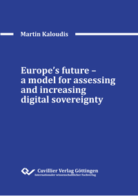 Abbildung von: Europe's future - a model for assessing and increasing digital sovereignty - Cuvillier Verlag