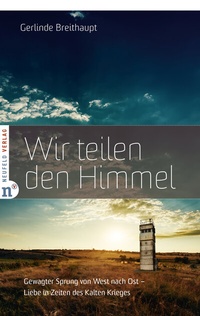 Abbildung von: Wir teilen den Himmel - Neufeld Verlag
