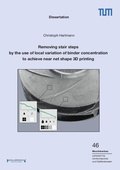 Cover: Removing stair steps by the use of local variation of binder concentration to achieve near net shape 3D printing - Kollemosch Verlag und Kommunikation