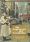 Cover: Die Gegenwart der Geschichte - Literaturhaus Wien