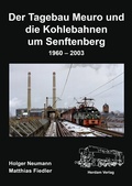 Cover: Der Tagebau Meuro und die Kohlebahnen um Senftenberg - Herdam, W