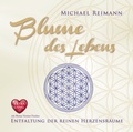 Cover: BLUME DES LEBENS [EXTRA LANGE JUBIL&Auml;UMS-AUSGABE]: Entfaltung der reinen Herzensr&auml;ume - mit Bonus Version Frieden - AMRA Verlag
