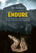 Cover: ENDURE: K&ouml;rper, Geist und die erstaunlich dehnbaren Grenzen der menschlichen Leistungsf&auml;higkeit - Covadonga Verlag