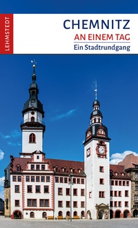 Abbildung von: Chemnitz an einem Tag - Lehmstedt Verlag