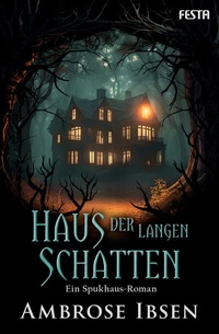Abbildung von: Haus der langen Schatten - Festa Verlag