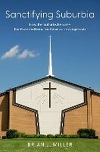 Enlarge image Cover: Sanctifying Suburbia - Oxford University Press Inc