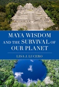 Abbildung von: Maya Wisdom and the Survival of Our Planet - Oxford University Press Inc