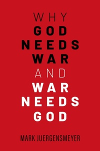 Enlarge image Cover: Why God Needs War and War Needs God - Oxford University Press Inc