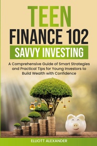 Abbildung von: Teen Finance 102 - Elliott Berkshire Publishing