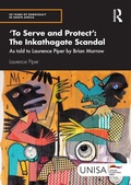 Cover: 'To Serve and Protect': The Inkathagate Scandal - Routledge