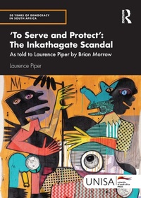 Abbildung von: 'To Serve and Protect': The Inkathagate Scandal - Routledge