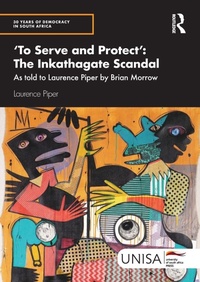Enlarge image Cover: 'To Serve and Protect': The Inkathagate Scandal - Routledge