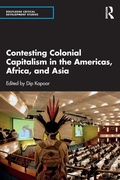 Cover: Contesting Colonial Capitalism in the Americas, Africa, and Asia - Routledge