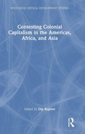Cover: Contesting Colonial Capitalism in the Americas, Africa, and Asia - Routledge