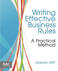 Enlarge image Cover: Writing Effective Business Rules - Morgan Kaufmann