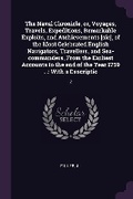 Cover: The Naval Chronicle, or, Voyages, Travels, Expeditions, Remarkable Exploits, and Atchievements [sic], of the Most Celebrated English Navigators, Travellers, and Sea-commanders, From the Earliest Accounts to the end of the Year 1759 ... - Palala Press