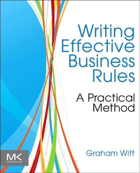 Enlarge image Cover: Writing Effective Business Rules - Morgan Kaufmann