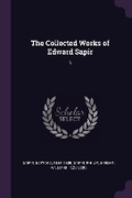 Cover: The Collected Works of Edward Sapir - Palala Press