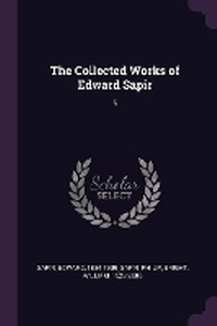 Enlarge image Cover: The Collected Works of Edward Sapir - Palala Press