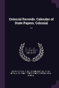 Cover: Colonial Records. Calendar of State Papers, Colonial - Palala Press
