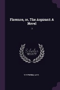 Cover: Florence, or, The Aspirant - Palala Press