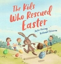 Enlarge image Cover: The Kids Who Rescued Easter - Walker Books Australia