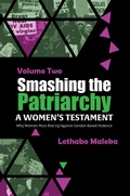 Cover: Smashing the Patriarchy: Why Women Must Rise Up Against Gender-Based Violence - Lethabo Maleka