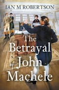 Cover: The Betrayal of John Machele - Troubador Publishing