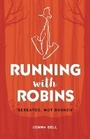 Cover: Running with Robins - Trigger Publishing