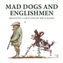 Cover: Mad Dogs and Englishmen - Quiller Publishing Ltd