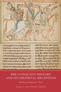 Cover: Pre-Conquest History and its Medieval Reception - Boydell & Brewer