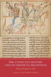 Enlarge image Cover: Pre-Conquest History and its Medieval Reception - Boydell & Brewer