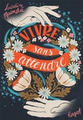 Cover: Vivre sans attendre - Rageot Editeur