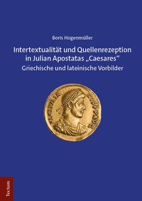 Abbildung von: Intertextualität und Quellenrezeption in Julian Apostatas "Caesares" - Tectum Wissenschaftsverlag