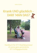 Cover: Krank und gl&uuml;cklich - Darf man das? - BoD - Books on Demand