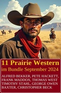 Cover: 11 Prairie Western im Bundle September 2024 - Uksak E-Books